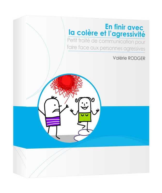 En finir avec la colère et l’agressivité – Valérie Rodger