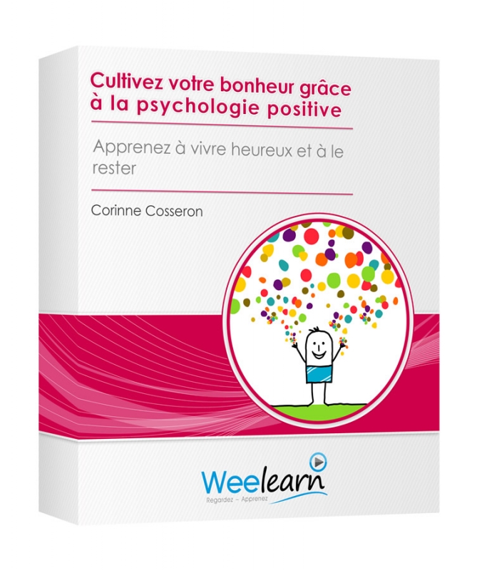 Cultivez votre bonheur grâce à la psychologie positive – Corinne Cosseron