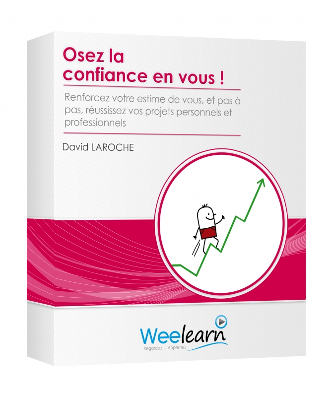 Osez la confiance en vous ! - David Laroche